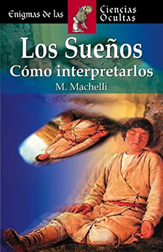 Los sueños. Cómo interpretarlos (Enigmas de las ciencias ocultas series / Enigmas of the Occult World Series)