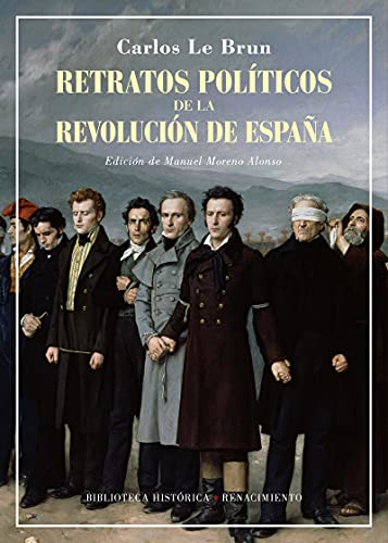 Retratos políticos de la revolución de España: 45 (Biblioteca Histórica)