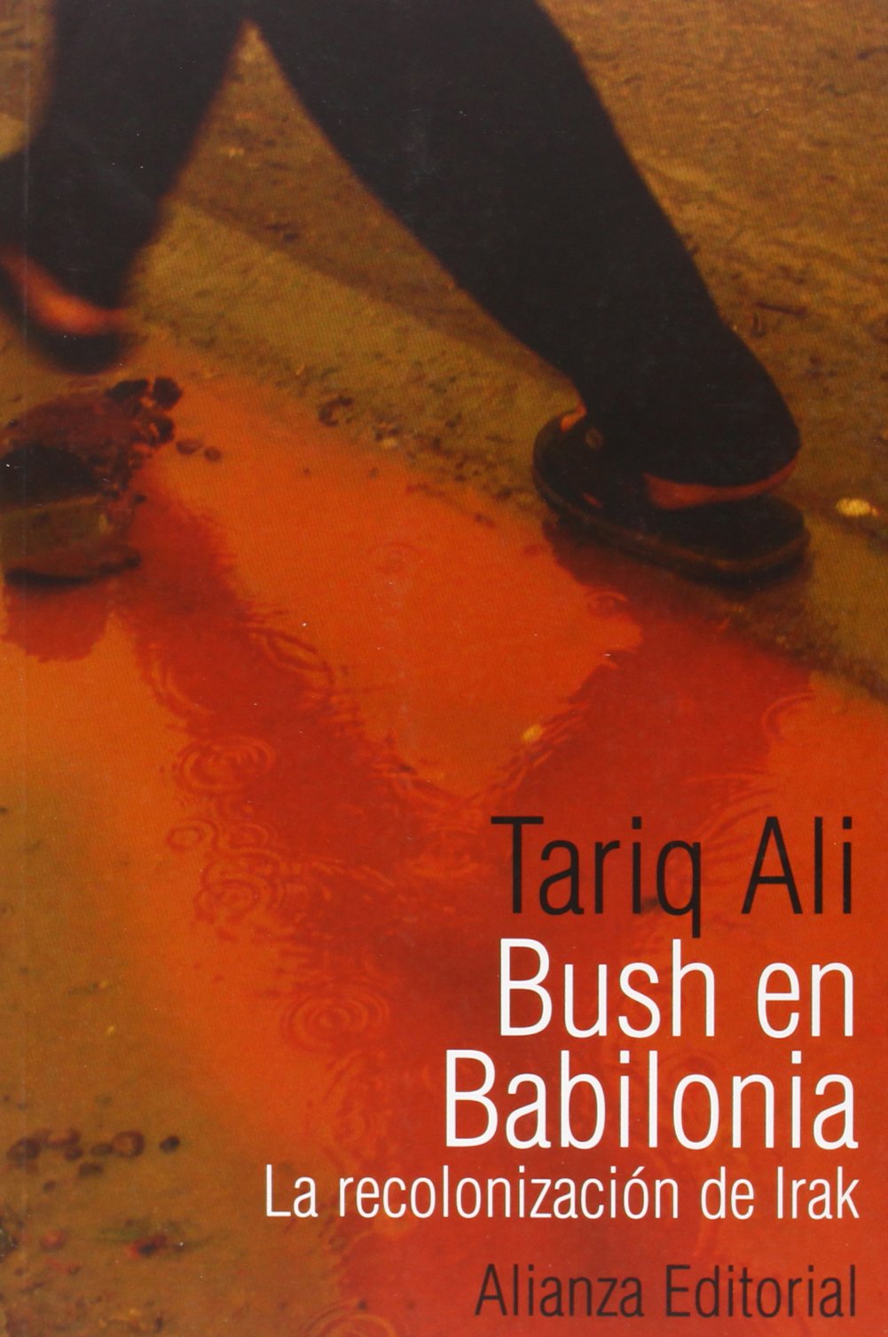 Bush en Babilonia: La recolonización de Irak (Libros Singulares (Ls))