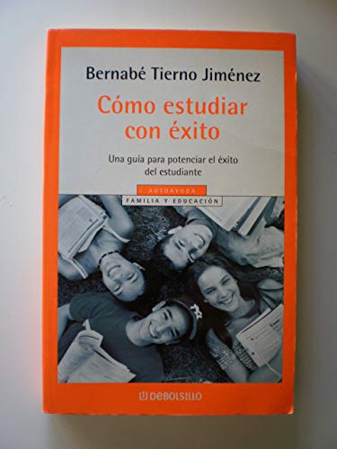 Cómo estudiar con éxito: Una guía para potenciar el éxito del estudiante (AUTOAYUDA)