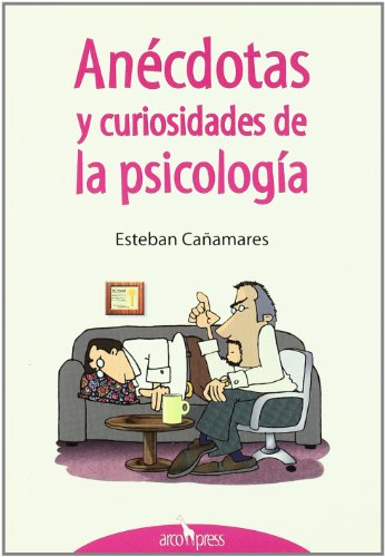Anécdotas y curiosidades de la psicología (SIN COLECCION)