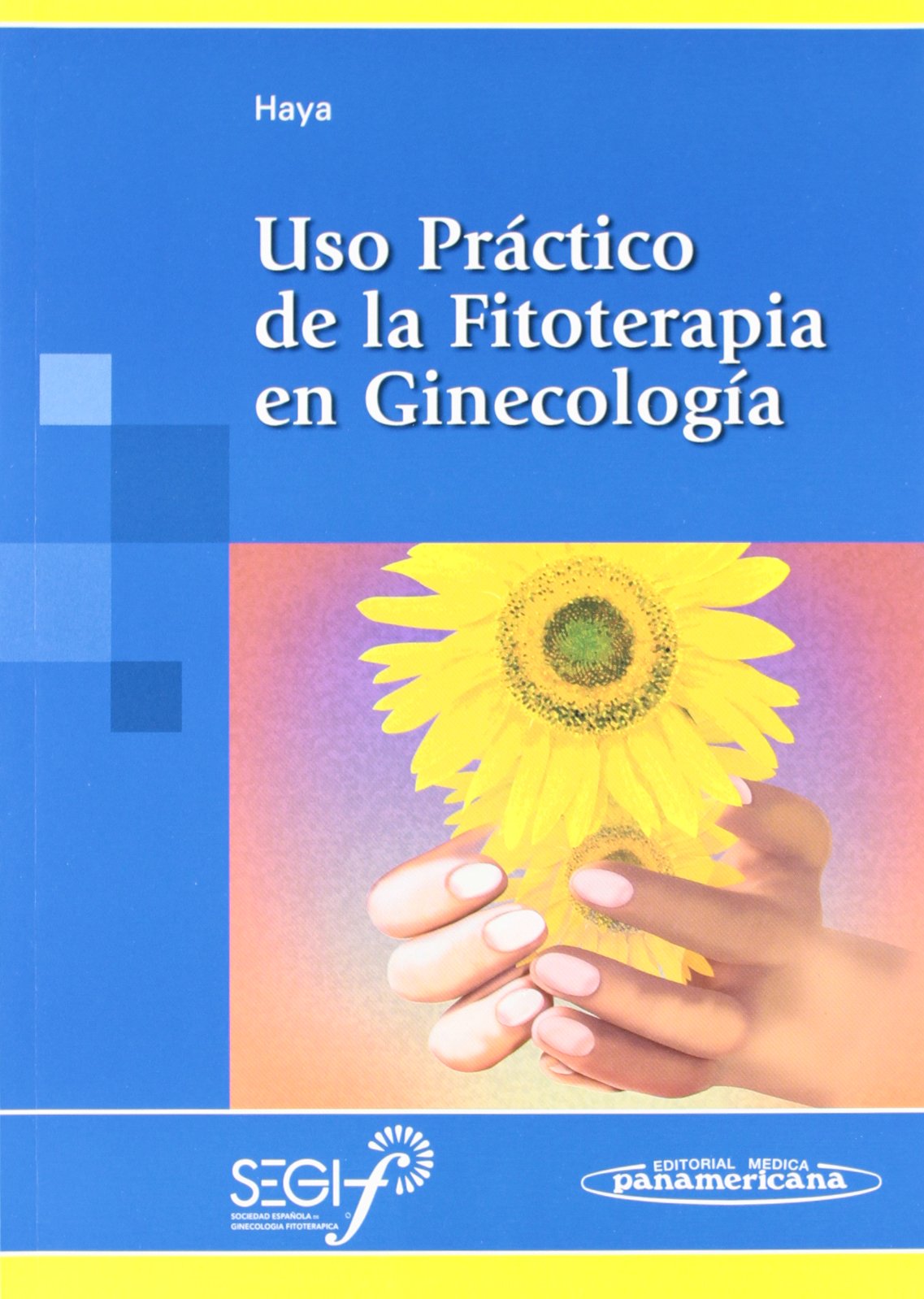 HAYA:Uso Pr ct. Fitoterapia Ginecolog a