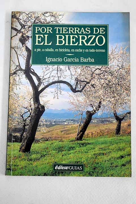 Por tierras de el bierzo a pie, a caballo,en bici