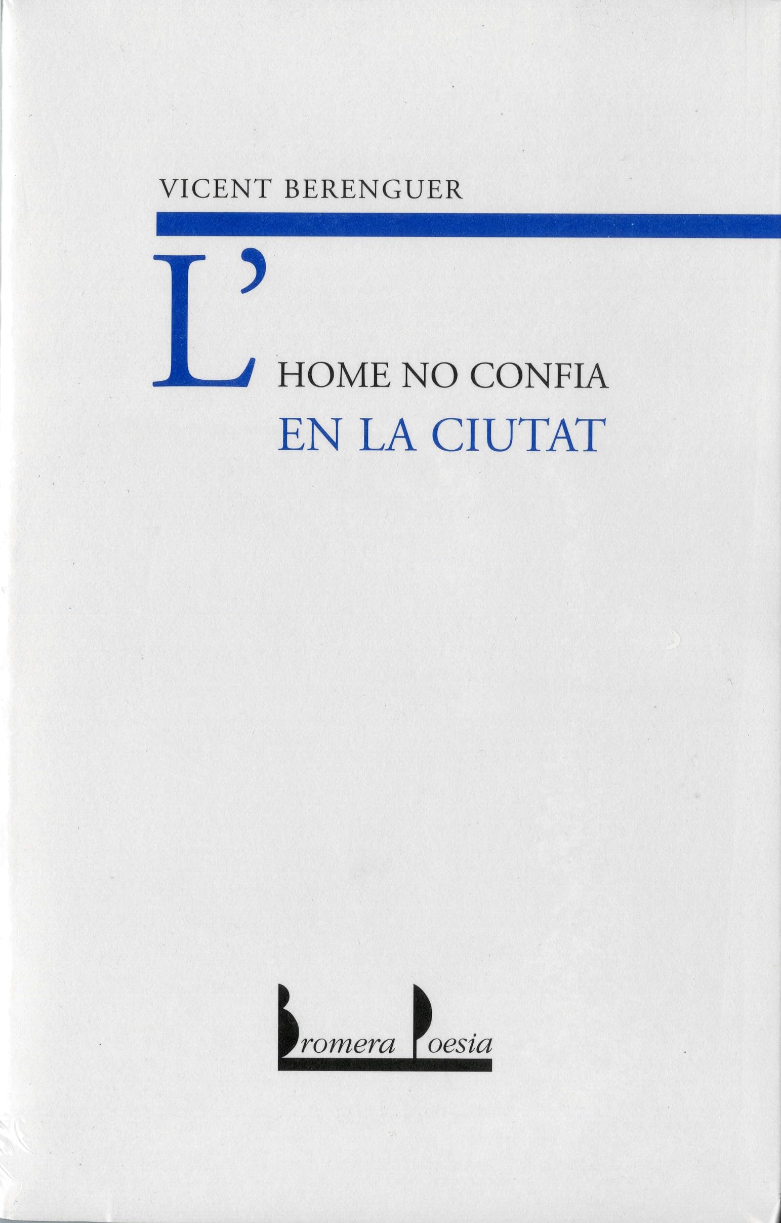 L'home no confia en la ciutat: 22 (Bromera Poesia)