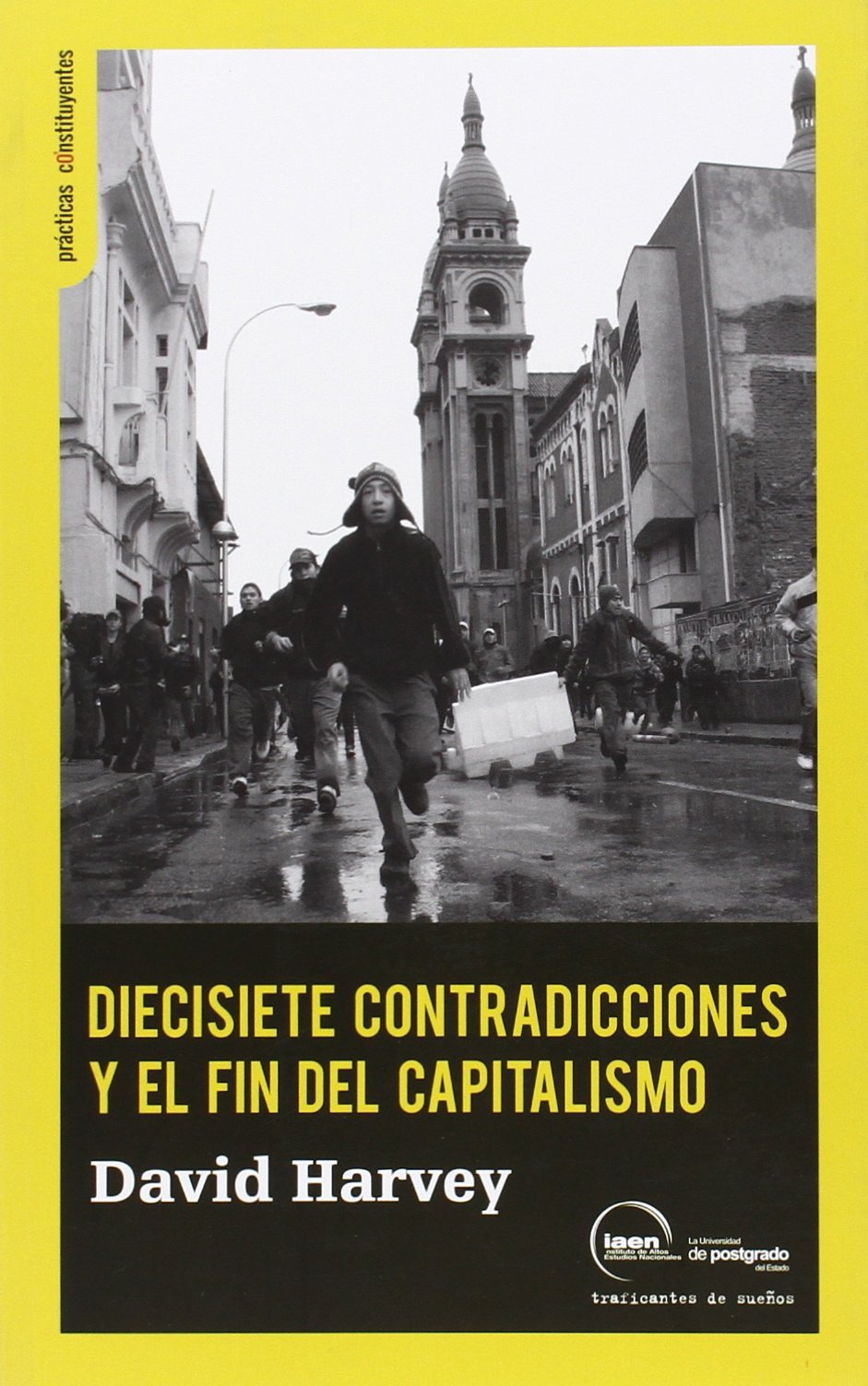 Diecisiete contradicciones y el fin del capitalismo: 2 (Prácticas constituyentes)