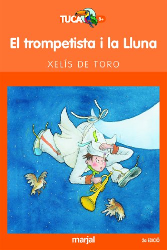 El trompetiste i la lluna: 4 (TUCAN TARONJA)