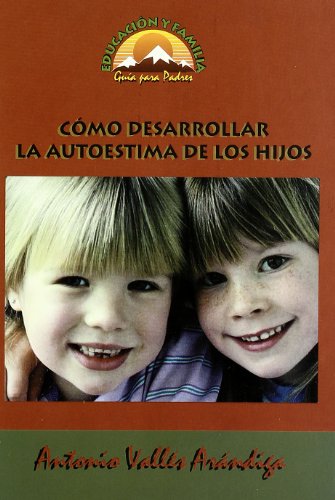 ¿Cómo desarrollar la autoestima de los hijos?