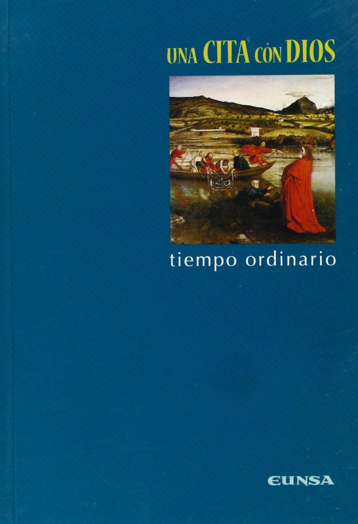 Una cita con Dios: Tiempo ordinario (RELIGION Y TEOLOGIA)