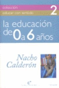 Educacion De 0 A 6 A Os (EDUCAR CON SENTIDO)