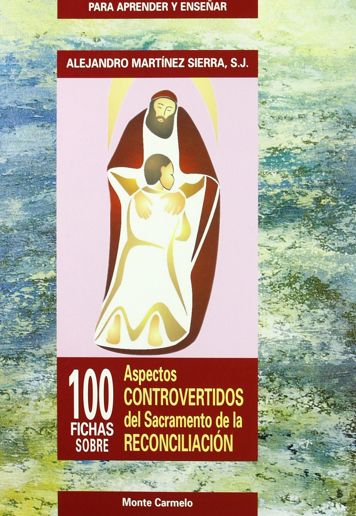 100 fichas sobre aspectos controvertidos del sacramento de la reconciliación