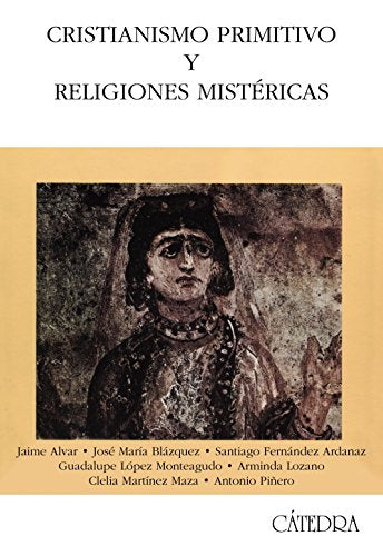 Cristianismo primitivo y religiones mistéricas (Historia. Serie mayor)