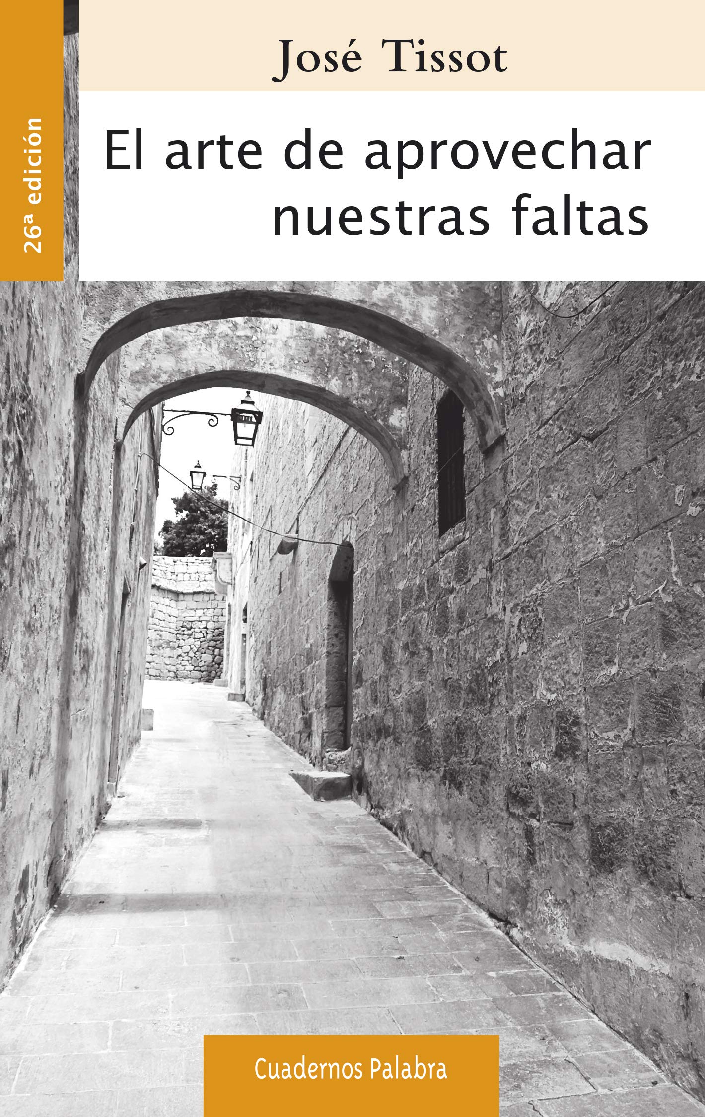 Arte De Aprovechar Nuestras Faltas. Nuev (Cuadernos Palabra)