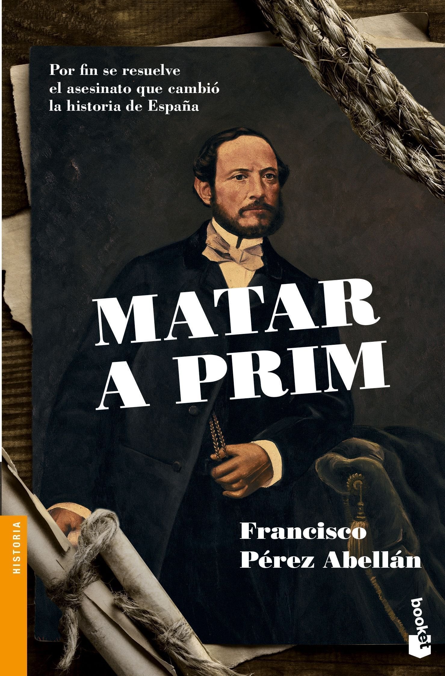 Matar a Prim: Por fin se resuelve el asesinato que cambió la historia de España: 7