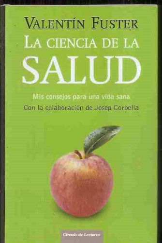 La Ciencia De La Salud. Mis Consejos Para Una Vida Sana