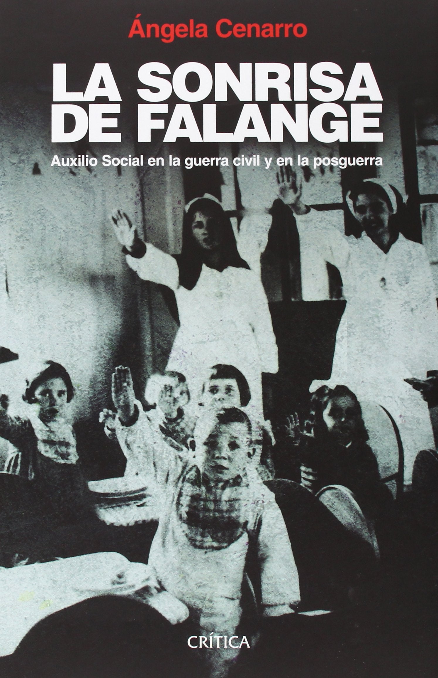 La sonrisa de Falange: Auxilio Social en la guerra civil y en la posguerra: 1 (Contrastes)