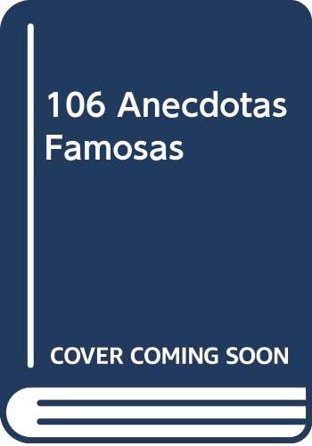 106 ANECDOTAS FAMOSAS (SIN COLECCION)