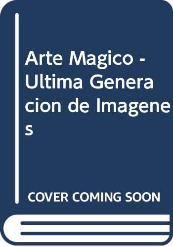 Arte Magico - Ultima Generacion de Imagenes
