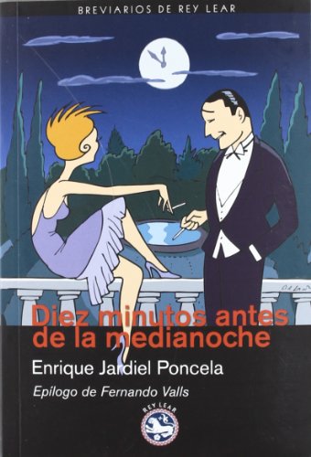 Diez minutos antes de la medianoche: Novela para muchachas y hombres tímidos (Breviarios de Rey Lear)