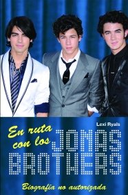 En ruta con los Jonas Brothers: Biografía no autorizada (Biografías)