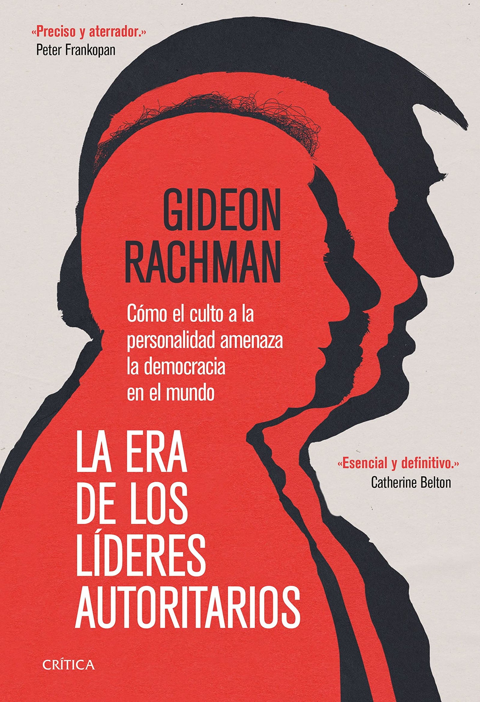 La era de los líderes autoritarios: Cómo el culto a la personalidad amenaza la democracia en el mundo (Memoria Crítica)