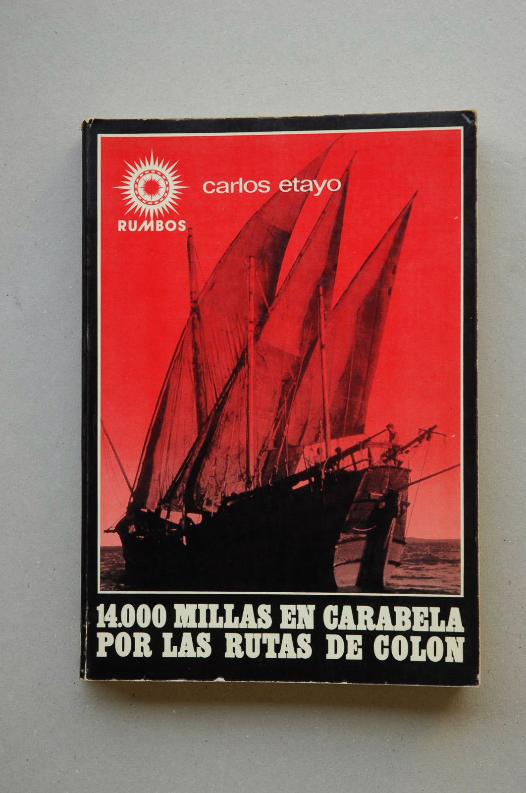 14,000 millas en carabela por las rutas de Colón (Rumbos. biblioteca del mar)