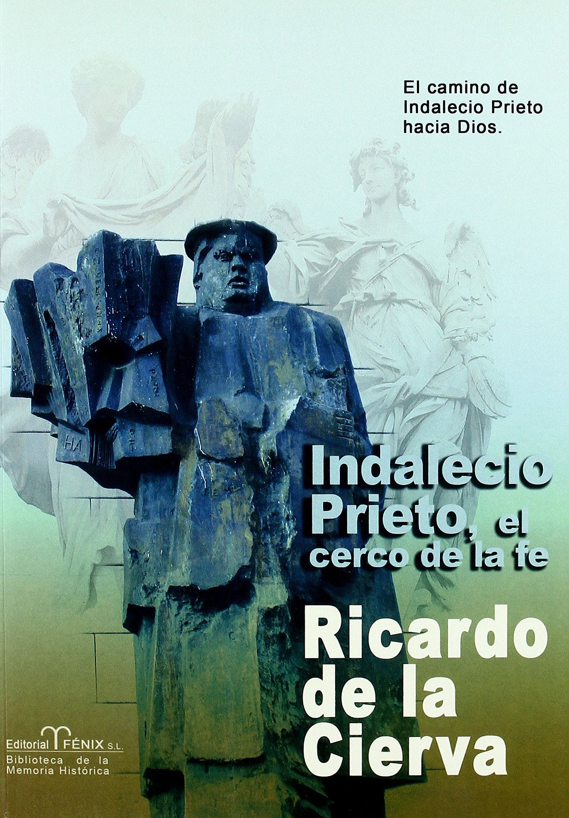 INDALECIO PRIETO-EL CERCO DE LA FE (BIBLIOTECA DE LA MEMORIA HISTORICA)