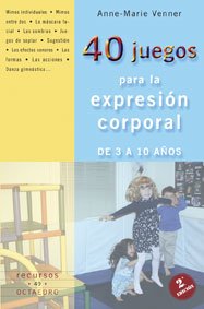 40 juegos para la expresión corporal: De 3 a 10 años: 49 (Recursos)