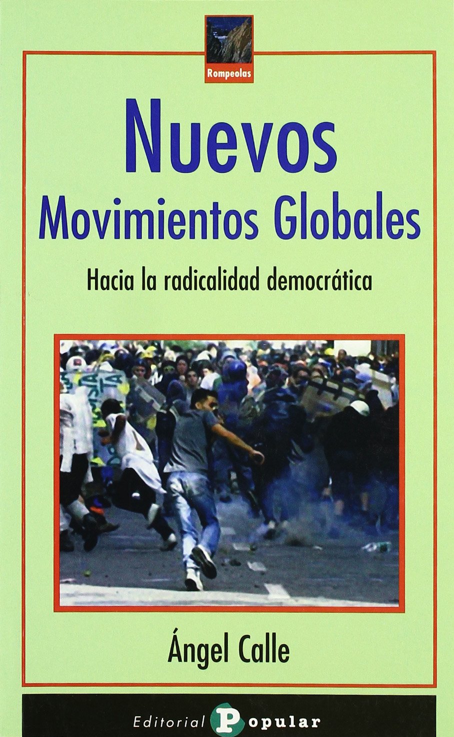 Nuevos movimientos globales: Hacia la radicalidad democrática: Hacia La Radicalidad Democratica (Rompeolas)