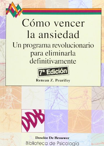 Cómo Vencer La Ansiedad - Fresado: Un Programa Revolucionario Para Eliminarla Definitivamente (Biblioteca de Psicología)