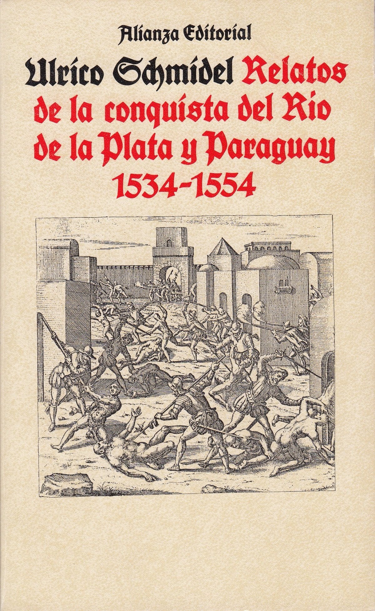 Relatos de la conquista del rio dela plata y Paraguay 1534-1554