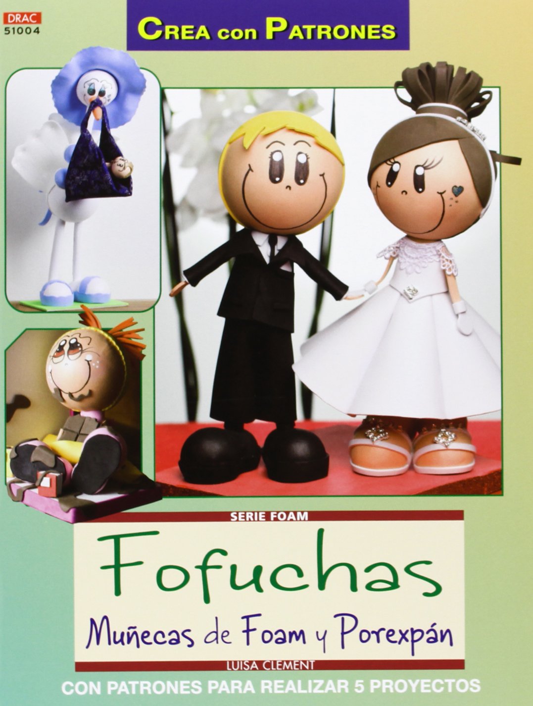 Foam nº 4 Fofuchas muñecas de foam y porexpan (CREA CON PATRONES-FOAM)