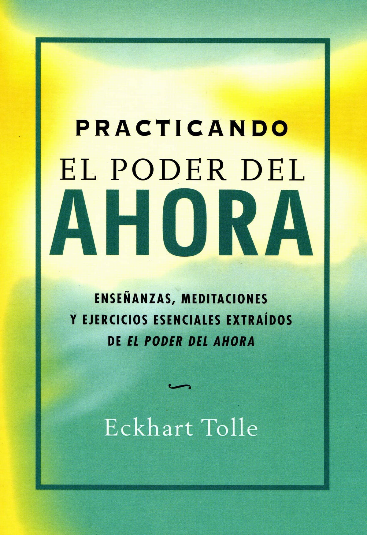 Practicando El Poder del Ahora
