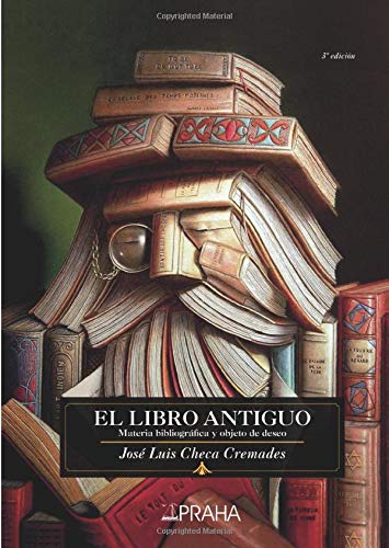 El libro antiguo: Materia bibliográfica y objeto de deseo (Bibliophilia)