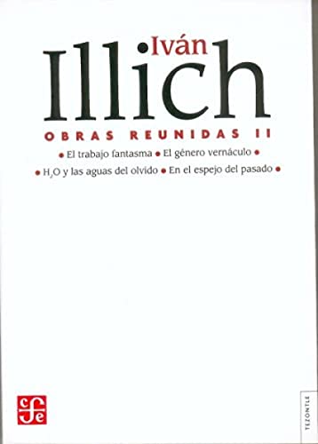 Obras Reunidas Ii (ivan Illich): 2 (Tezontle (fce))