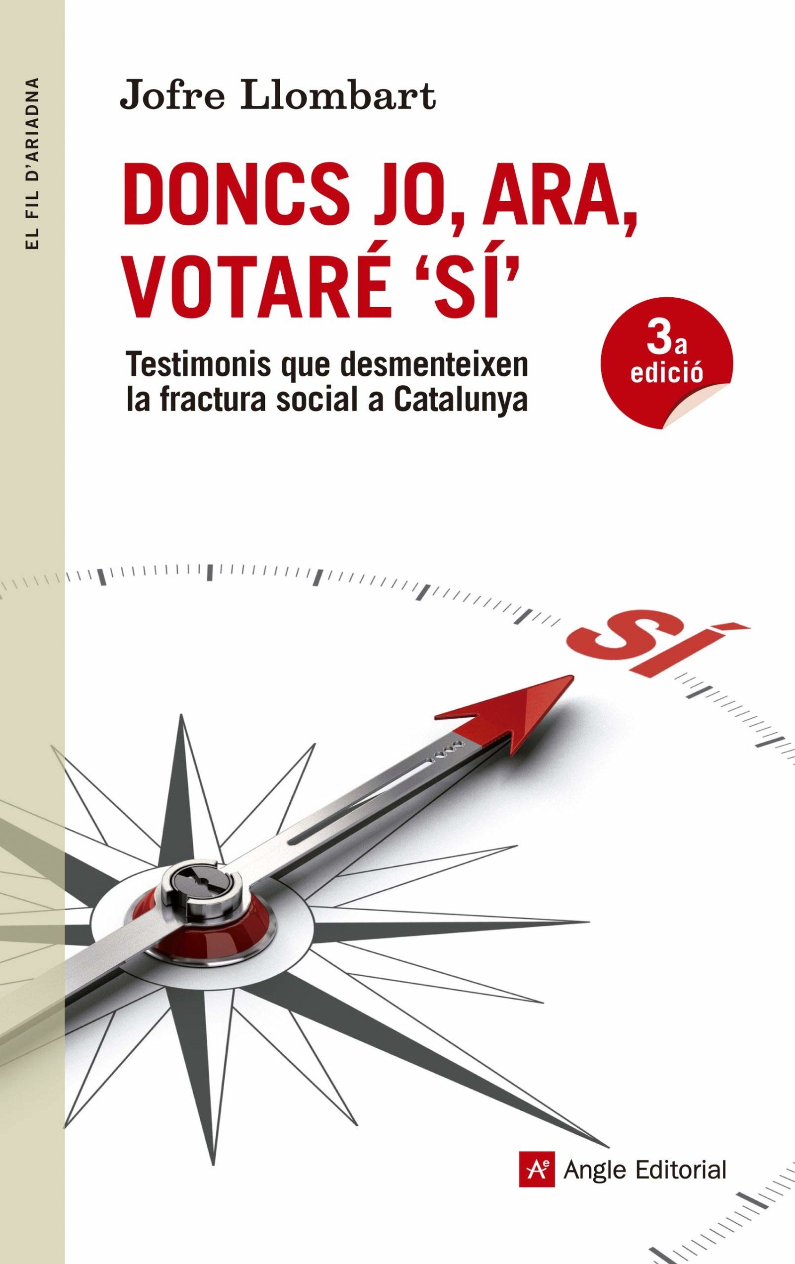 Doncs Jo, Ara, Votaré Sí: Testimonis que desmenteixen la fractura social a Catalunya: 68 (El fil d'Ariadna)