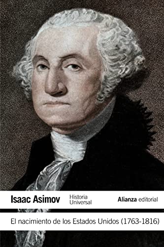 El nacimiento de los Estados Unidos (1763-1816) (El libro de bolsillo - Historia)