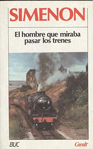 EL HOMBRE QUE MIRABA PASAR LOS TRENES.