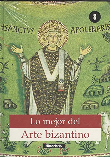 Arte bizantino (lo mejor del arte;t.8)