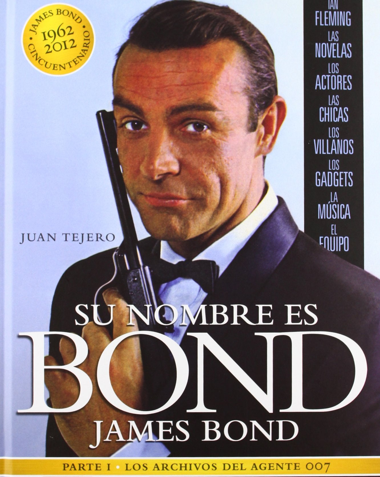 Su nombre es Bond, James Bond: Los archivos del agente 007. Parte I (Cine (T & B))