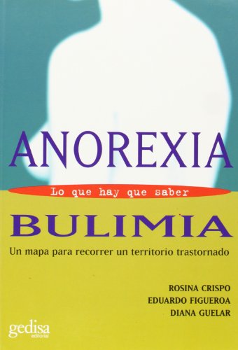 Anorexia y bulimia. lo que hay que saber (SIN COLECCION)