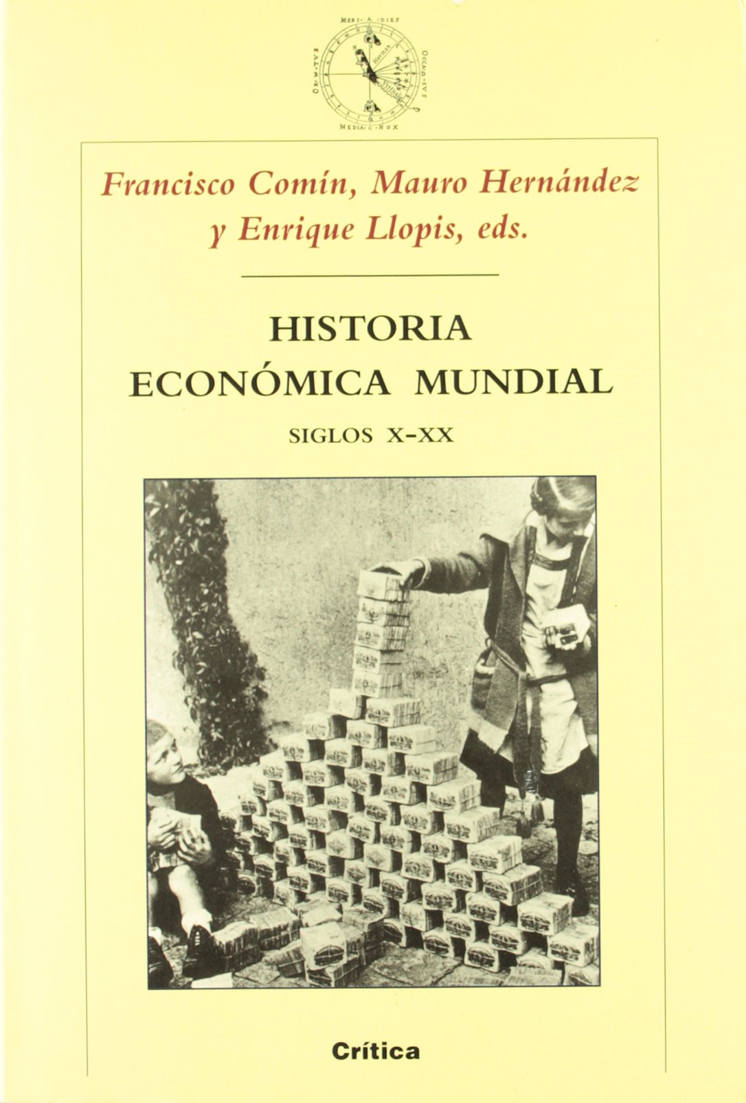 Historia económica mundial, siglos X-XX (Crítica/Historia del Mundo Moderno)