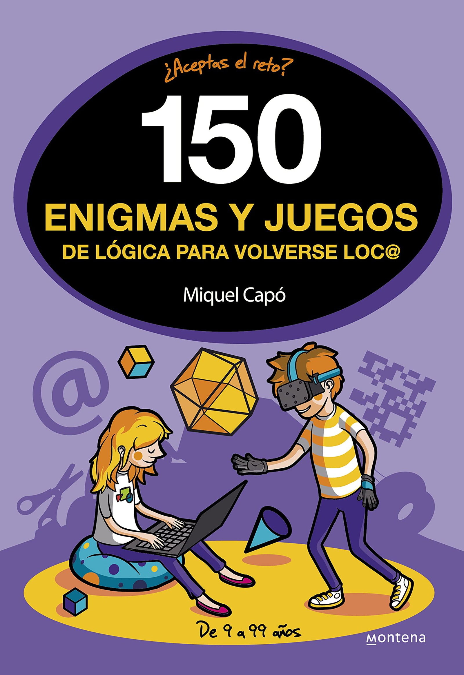 150 enigmas y juegos de lógica para volverse loco: Enigmas y acertijos para niños y niñas (No ficción ilustrados)