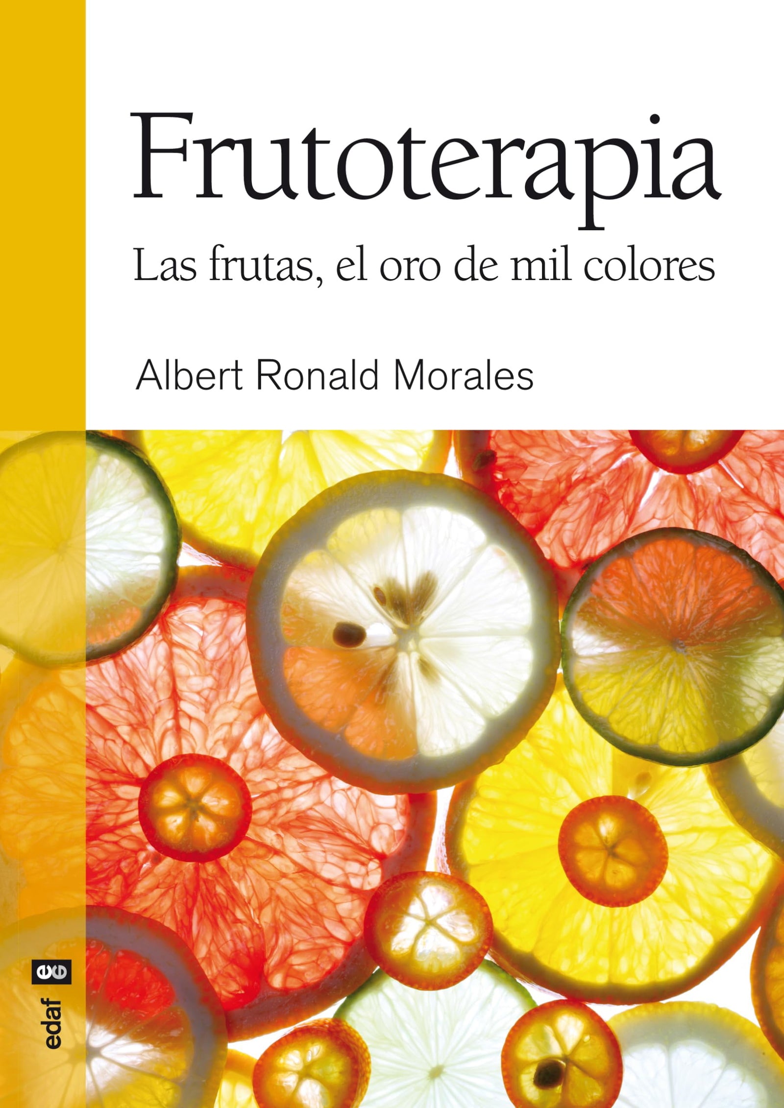 Frutoterapia. La Fruta, El Oro De Mil Colores (Plus Vitae)