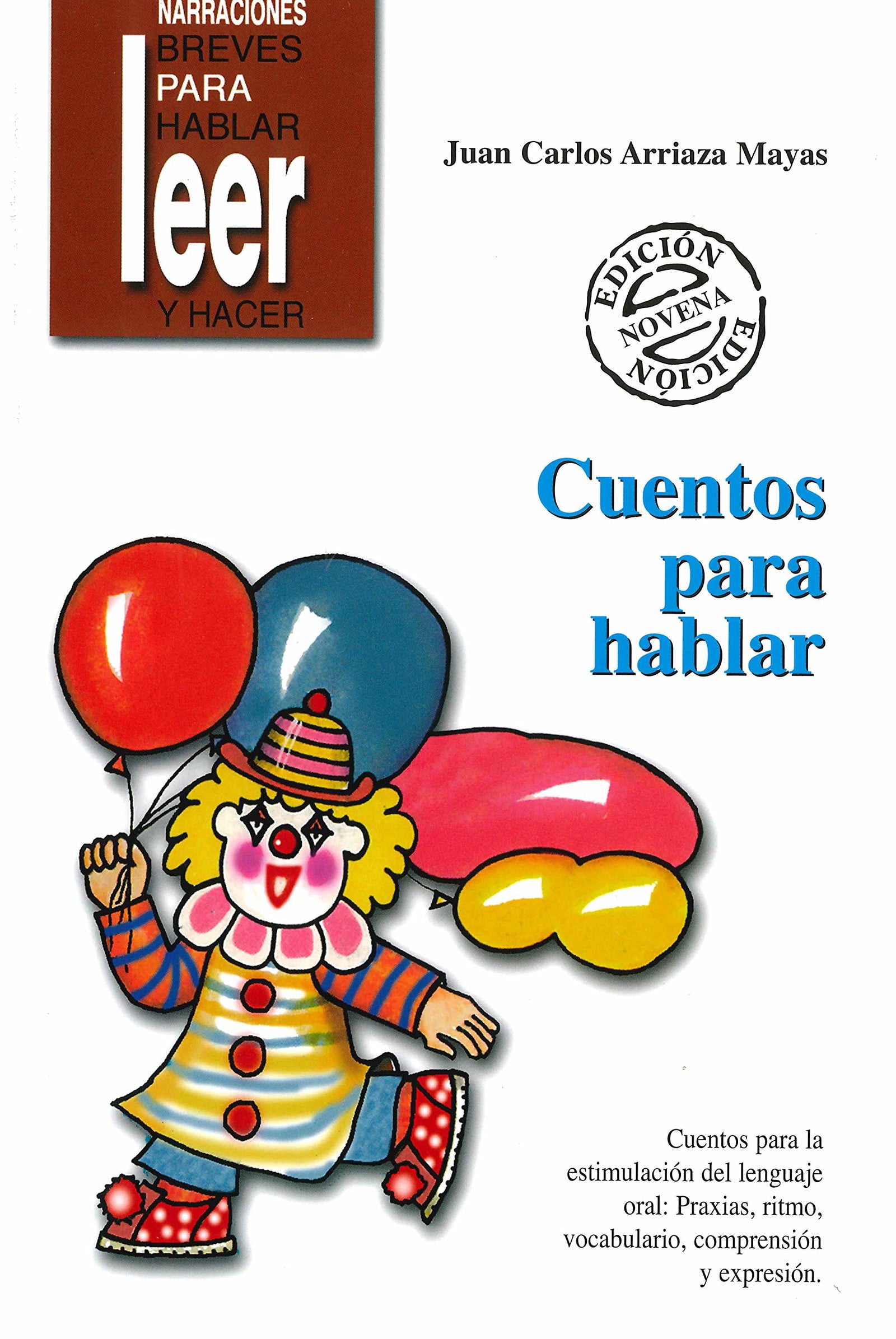 Cuentos Para Hablar. Estimulación del lenguaje oral: praxias, ritmos, vocabulario, comprensión y expresión: Estimulación del lenguajeoral: praxias, ... breves para hablar, leer y hacer)