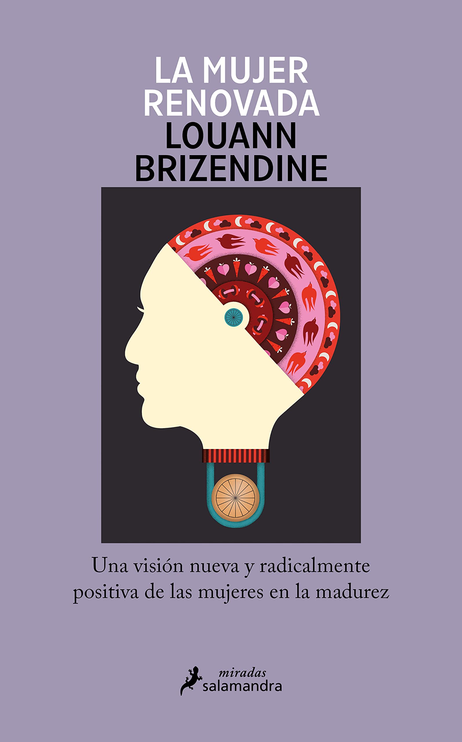 La mujer renovada: Una visión nueva y radicalmente positiva de las mujeres en la madurez (Salamandra Miradas)