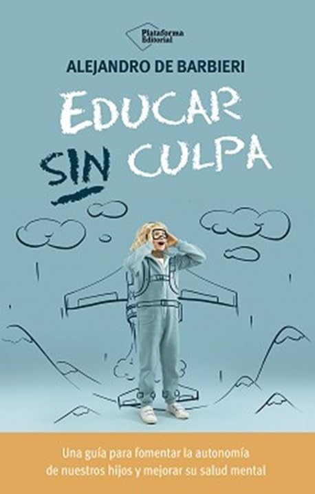 Educar sin culpa (ACTUAL)