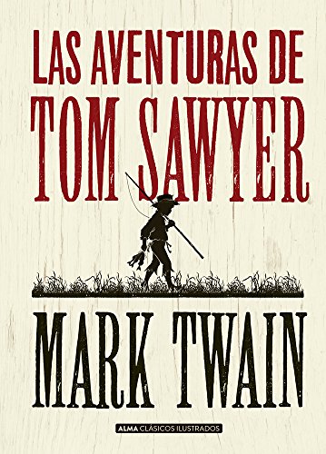 Las aventuras de Tom Sawyer (Clásicos ilustrados)