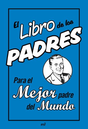 El libro de los padres: Para el mejor padre del mundo (MR Prácticos)