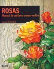 Rosas : manual de cultivo y conservacion (Expert)
