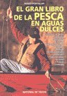 Gran libro pesca en aguas dulces (Caza Y Pesca)